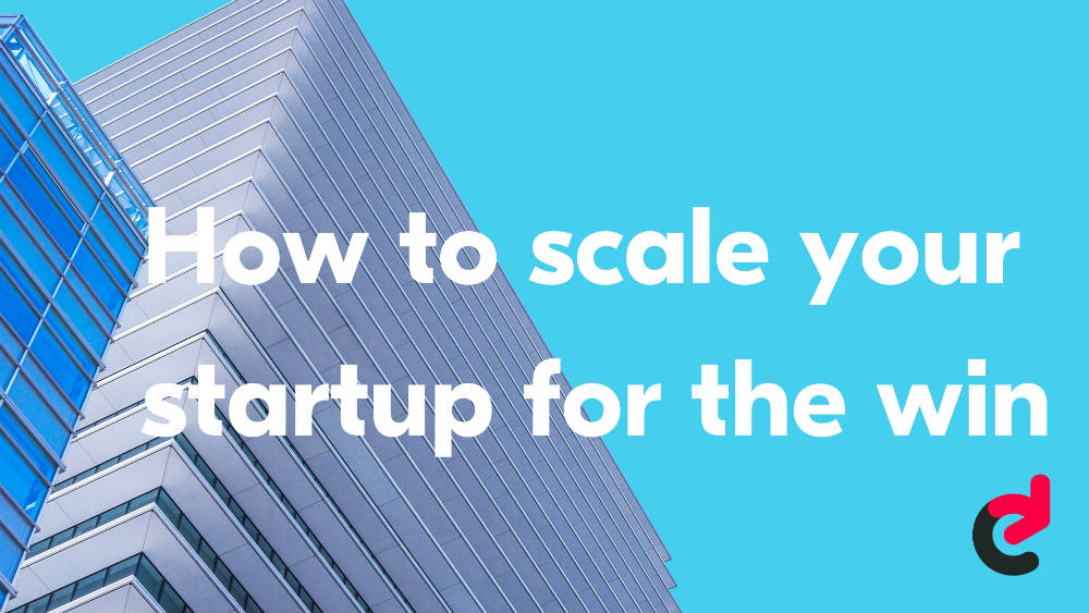 How to scale your tech company for the win