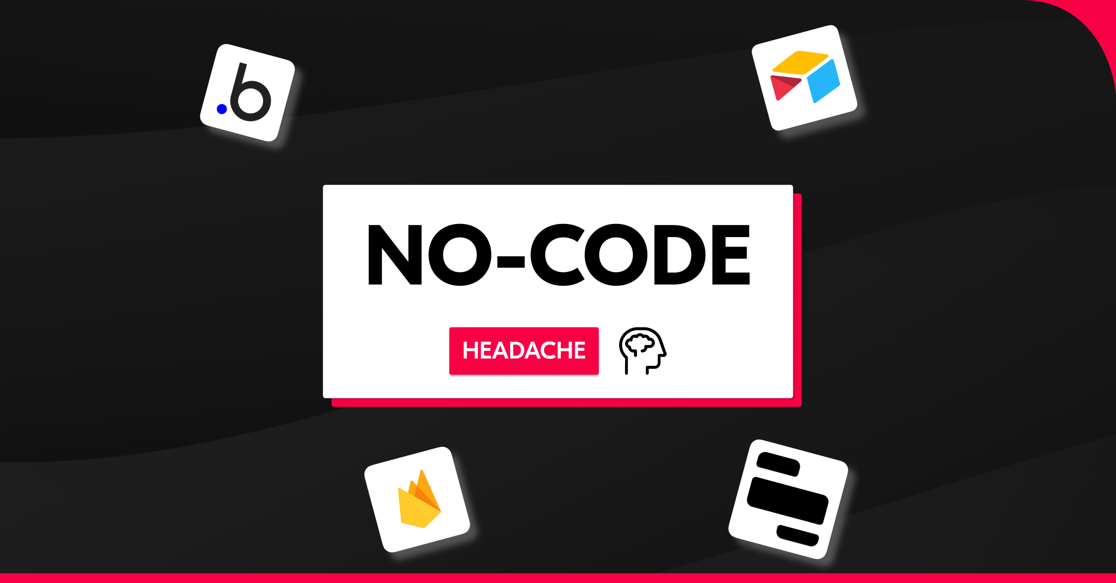 Graphic titled 'NO-CODE HEADACHE' with icons of popular no-code platforms such as Bubble and Airtable, emphasizing the complexity and challenges of using no-code solution.